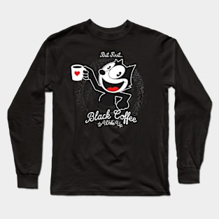 Coffee first Long Sleeve T-Shirt